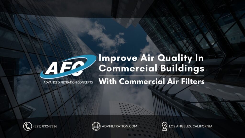 Commercial Air Filters Can Improve Air Quality In Commercial Buildings